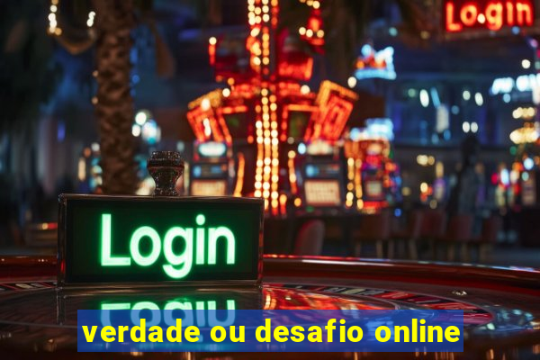 verdade ou desafio online